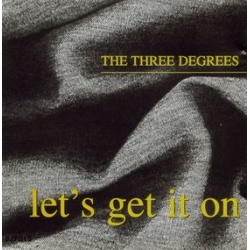 Three Degrees - Let's Get It On